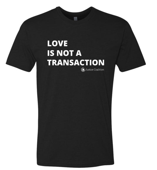Love Is Not A Transaction Tee